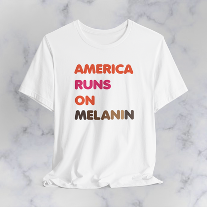 America Runs on Melanin Shirt | Melanin Pride Tee | Juneteenth Graphic Tee | Black Culture Statement Shirt