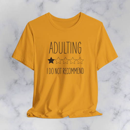 Adulting 1 Star Review Funny T-Shirt | Relatable Humor Tee | Sarcastic Life Shirt | Gift for Adults | Unisex Graphic Tee